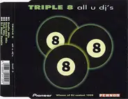 Triple 8 - All U DJs