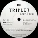 12'' - Triple J - Deep House