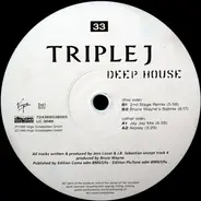 Triple J - Deep House