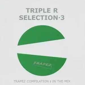 Triple R - Selection 3 (Trapez Compilation : In The Mix)