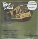 12inch Vinyl Single - Triple Threat - Hit 'Em Off / Tha Cypha - Still Sealed