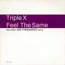 12inch Vinyl Single - Triple X - Feel The Same