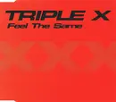 CD - Triple X - Feel the Same