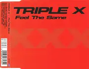 CD - Triple X - Feel the Same