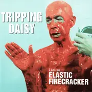 CD - Tripping Daisy - I Am An Elastic Firecracker