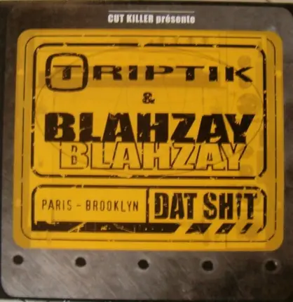 Triptik & Blahzay Blahzay - Dat Shit