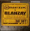 12'' - Triptik & Blahzay Blahzay - Dat Shit