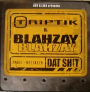 Triptik & Blahzay Blahzay - Dat Shit