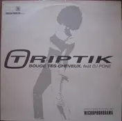 Triptik - Bouge Tes Cheveux / On Baigne Dans L'faux