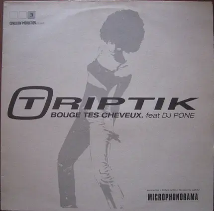Triptik - Bouge Tes Cheveux / On Baigne Dans L'faux