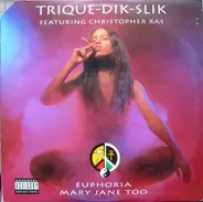 Trique-Dik-Slik Featuring Christopher Ras - Euphoria (Mary Jane Too)