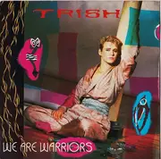 7inch Vinyl Single - Trish - We Are The Warriors