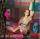 7inch Vinyl Single - Trish - We Are The Warriors