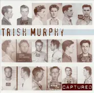 Trish Murphy - Captured