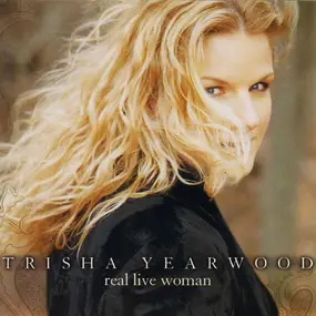Trisha Yearwood - Real Live Woman