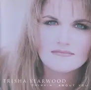 Trisha Yearwood - Thinkin' About You