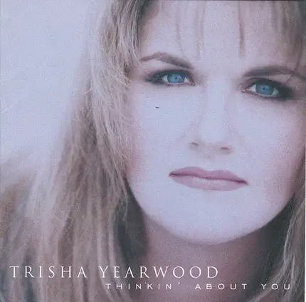 Trisha Yearwood - Thinkin' About You