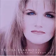 CD - Trisha Yearwood - Thinkin  About You