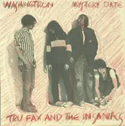 Tru Fax And The Insaniacs - Washingtron / Mystery Date