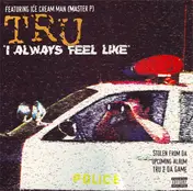 Tru - I Always Feel Like