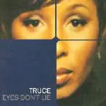 Truce - Eyes Don't Lie