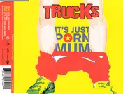 The Trucks - It's Just Porn Mum