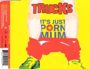CD Single - Trucks - It's Just Porn Mum