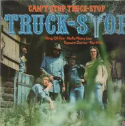 Truck Stop - Can't Stop Truck Stop