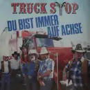 7inch Vinyl Single - Truck Stop - Du Bist Immer Auf Achse