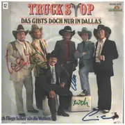 7inch Vinyl Single - Truck Stop - Das Gibts Doch Nur In Dallas - signed