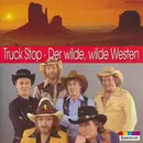 CD - Truck Stop - Der Wilde, Wilde Westen