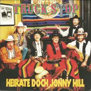 7inch Vinyl Single - Truck Stop - Heirate Doch Johnny Hill