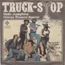 7'' - Truck-Stop - Hello Josephine / Orange Blossom Special
