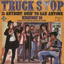 7inch Vinyl Single - Truck Stop - Is Anybody Goin' To San Antone