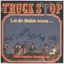 7inch Vinyl Single - Truck Stop - Laß Die Mädels Wissen... - signed