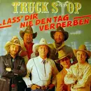 7inch Vinyl Single - Truck Stop - Lass' Dir Nie Den Tag Verderben