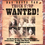 Truck Stop - Das Beste von Truck Stop Wanted!