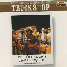 Truck Stop - Ich Möcht' So Gern Dave Dudley Hör'n