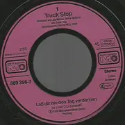 7inch Vinyl Single - Truck Stop - Lass' Dir Nie Den Tag Verderben