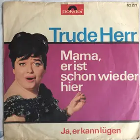 Trude Herr - Mama, Er Ist Schon Wieder Hier