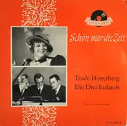 Trude Hesterberg , Drei Rulands - Schön War Die Zeit