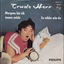 7'' - Trude Herr - Morgens Bin Ich Immer Müde