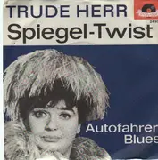 7'' - Trude Herr - Spiegel-Twist / Autofahrer-Blues