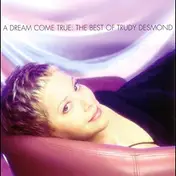 Trudy Desmond - A Dream Come True - The Best Of Trudy Desmond