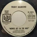 7inch Vinyl Single - Trudy Desmond - Words Get In The Way