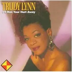 Trudy Lynn - I'll Run Your Hurt Away