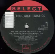 True Mathematics - for the lover in you