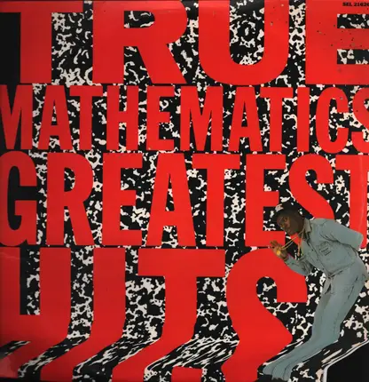 True Mathematics - Greatest Hits