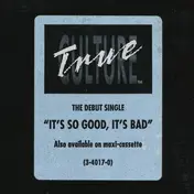true culture - It's So Good, It's Bad