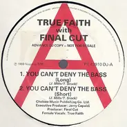 True Faith With Final Cut - You Can't Deny The Bass